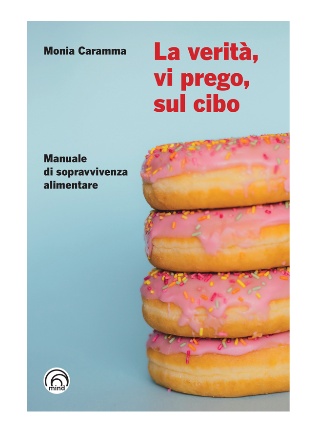 La verità, vi prego, sul cibo